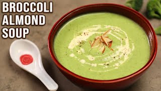 Broccoli Almond Soup Recipe  Cozy Winter Soup Recipe  Easy amp Healthy Veg Soup  Broccoli Recipes [upl. by Mcgray]