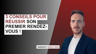 3 conseils pour réussir son premier rendez vous [upl. by Feldt]