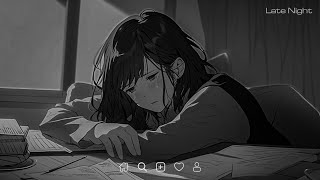 slowed and reverb songs english that make you think about life sad love songs playlist latenight [upl. by Sterner]