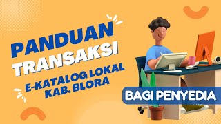 Panduan Transaksi eKatalog Lokal Bagi Penyedia [upl. by Aneehsor]