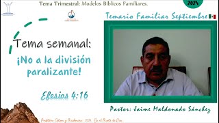 Temario Familiar ¡No a la división paralizante Hno Jaime Maldonado Sánchez [upl. by Kloman]