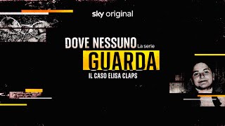 Dove Nessuno Guarda  Il Caso Elisa Claps  S01E04 SkyDocumentari DOCUMENTARIO ITA [upl. by Wilinski]