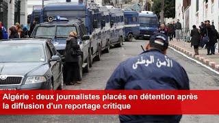 Algérie  deux journalistes placés en détention après la diffusion dun reportage critique [upl. by Dilaw]