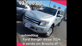 Ford Ranger 2014 32 4x4 diesel automática a venda em Taguatinga feirão df [upl. by Maag237]