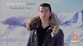 Behzad Leito Ft Sogand  Dadim Raft Toro [upl. by January940]