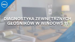 Diagnostyka Zewnętrznych Głośników w Windows 11 [upl. by Ybroc]