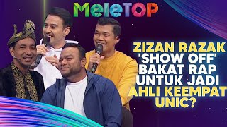 Zizan Razak Show Off Bakat Rap Untuk Jadi Ahli Keempat UNIC  MeleTOP  Hawa [upl. by Rehpotsirhc]