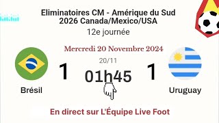 Éliminatoires CDM 2026  Brésil 1  1 Uruguay en direct sur lÉquipe Live Foot  20112024 à 1 h 45 [upl. by Fem]