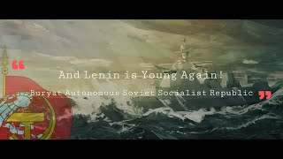 And Lenin is Young Again  Buryatia ASSR Anthem  TNO The Last Days of Europe [upl. by Layney]