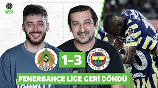 Alanyaspor 13 Fenerbahçe  Serhat Akın ve Berkay Tokgöz DigitaleXtra [upl. by Modesty]