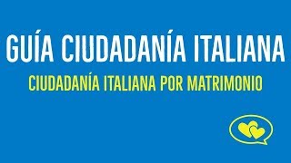 【 CIUDADANÍA ITALIANA POR MATRIMONIO】 💍  Todo lo que Necesitas Saber [upl. by Lemhaj]