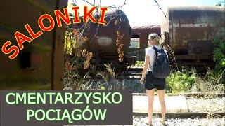 Cmentarzysko Pociągów Urbex Grecja Saloniki Saloniki [upl. by Ahtaela]