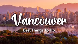 VANCOUVER BC CANADA 2023  12 Awesome Things To Do In amp Around Vancouver  Travel Tips [upl. by Ynnaej971]