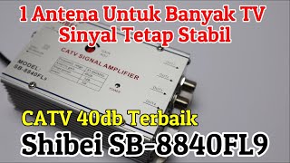 Pakai CATV Cukup 1 Antena Untuk Banyak TV Shibei 40Db Sinyal Tetap Stabil amp Maksimal [upl. by Enyrat]