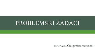 Problemski zadaci [upl. by Coughlin]