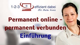 Permanent online  permanent connected  Einführung [upl. by Alaik]