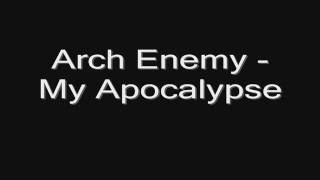 Arch Enemy  My Apocalypse lyrics HD [upl. by Annatnas90]