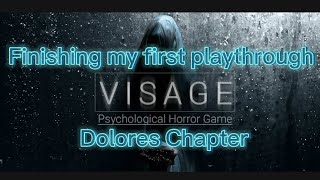 Finishing my First playthrough of Visage Dolores chapterPlease like and subscribe [upl. by Suirada555]