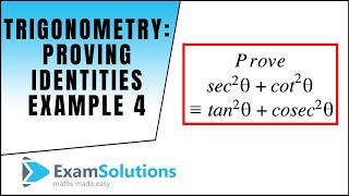 Trigonometry  Proving Identities example 4  ExamSolutions [upl. by Aloek]