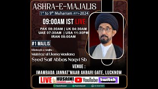 🔴LIVE  ASHRA E MAJALIS 2024  MAJLIS 1  MAULANA SYED SAIF ABBAS  IMAMBADA JANNAT MAAB LUCLNOW [upl. by Htiekal47]