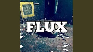 FLUX [upl. by Uticas732]