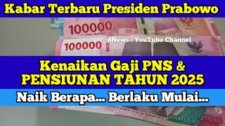 Kabar Terbaru Presiden Prabowo amp Kenaikan Gaji PNS amp PENSIUNAN TAHUN 2025 Naik Berapa Persen [upl. by Hourihan721]