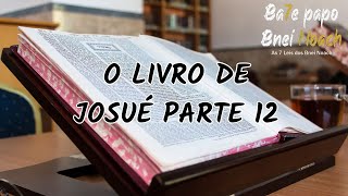 MIDRASH DE JOSUÉ PARTE 12  TANAH  batepapobneinoach judaismo ensinamentos estudosbíblicos [upl. by Atteloiv482]