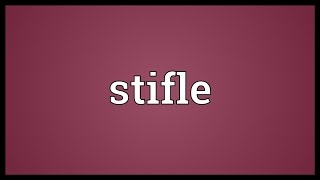 Stifle Meaning [upl. by Erret]