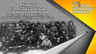 A Story of Community and Hope from Ruth Bielski Ehrreich  The Florida Holocaust Museum [upl. by Idaf739]