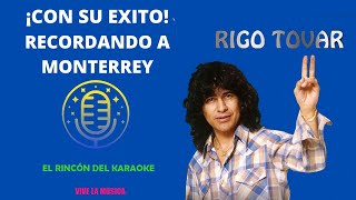 KARAOKE RIGO TOVAR RECORDANDO A MONTERREY  AUDIO ORIGINAL [upl. by Akinot796]