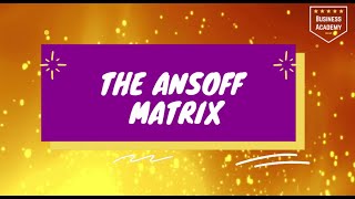 Ansoff Matrix [upl. by Uella594]