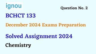 BCHCT 133 Solved Assignment 2024  Chemistry Assignment Questions  IGNOU BSCG [upl. by Mlawsky]