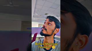 Before Marriage tensions 😵‍💫shorts ytshorts marriage tension viralshorts comedy comedyshorts [upl. by Ibur]