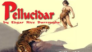 Pellucidar ♦ By Edgar Rice Burroughs ♦ Science Fiction ♦ Full Audiobook [upl. by Mellette]