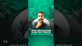 Why Motivation Alone Isn’t Enough For Success  motivation sucess shorts [upl. by Damle]