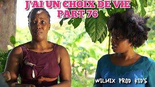 JAI UN CHOIX DE VIE PART 76 WILMIX PROD KIDS [upl. by Cowey]