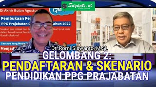 Dr Romi siswanto MSi Daftarkan Segera PPG Prajabatan Gel 2 Suyantoid [upl. by Market]