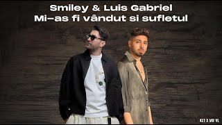 Smiley ❌ Luis Gabriel  Mias fi vandut si sufletul KET ❌ WorldEdition Mashup [upl. by Sokin]