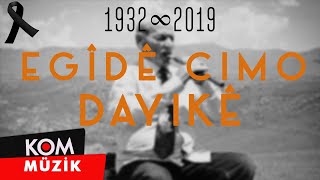 Egîdê Cimo  Dayıkê Official Audio © Kom Müzik [upl. by Stasny67]