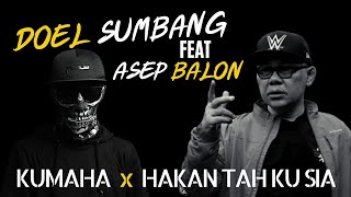 Doel Sumbang Feat Asep Balon  Kumaha x Hakan Tah Kusia [upl. by Suoicerpal]