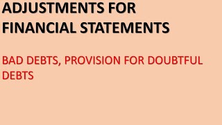 HOW TO MAKE ADJUSTMENTS FOR BAD DEBTS AND PROVISION FOR DOUBTFUL DEBTS WITH EXAMPLES [upl. by Annua]