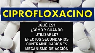 🔴 CIPROFLOXACINO  PARA QUÉ SIRVE EFECTOS SECUNDARIOS CONTRAINDICACIONES MECANISMO DE ACCIÓN [upl. by Vashti]