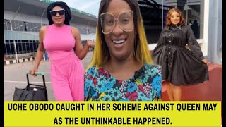 UCHE OBODO CAUGHT IN HER SCHEME AGAINST QUEEN MAY AS THE UNTHINKABLE HAPPENED [upl. by Latimore]