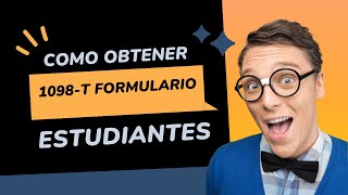 Guía Paso a Paso Cómo Obtener el Formulario 1098T para Estudiantes [upl. by Willow]