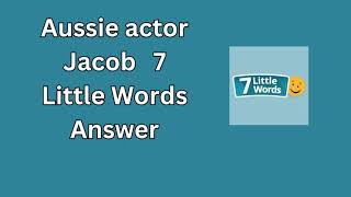 Aussie actor Jacob 7 Little Words Answer [upl. by Ahsieyn]