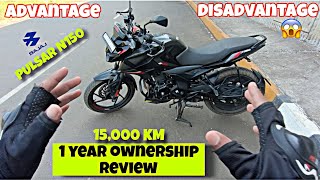 BAJAJ PULSAR N150  1 YEAR OWNERSHIP REVIEW 🤯 ADVANTAGE amp DISADVANTAGE [upl. by Kellda]