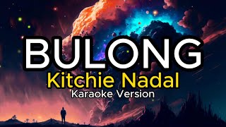 Bulong  Kitchie Nadal Karaoke Version [upl. by Stallworth]