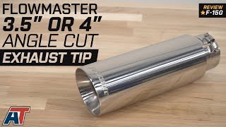 19972018 F150 Flowmaster 35quot or 4quot Angle Cut Exhaust Tip  Polished Stainless Review [upl. by Aleedis]