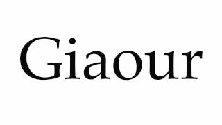 How to Pronounce Giaour [upl. by Hayilaa]