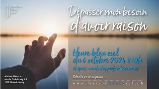 quotDépasser mon besoin davoir raisonquot  Heure bleu ciel du 6 octobre 2024 [upl. by Licko445]